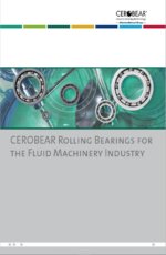 CEROBEAR Rolling Bearings for the Fluid Machinery Industry